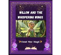 Willow and the Whispering Wings: A Heartwarming Fairy Tale Picture Book for Kids