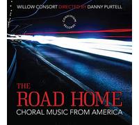 Willow Consort - The Road Home: Choral Music from America