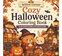 Willow Corner: Cozy Halloween Coloring Book: 20 Relaxing Autumn & Halloween Scenes with Cute Woodland Animals, Cozy Village Moments, and Stress-Free Coloring for Adults and Teens