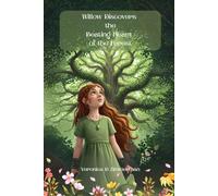 Willow Discovers the Beating Heart of the Forest (The Whispering Woods Chronicles)