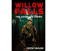 Willow Falls: The Complete Series: A Post-Apocalyptic EMP Survival Thriller