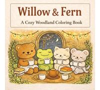 Willow & Fern: A Cozy Woodland Coloring Book