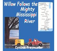 Willow Follows the Mighty Mississippi River (Adventures of Willow and Buddy)