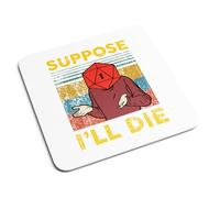 Willow Gifts - Guess I'll Die Drinks Coaster - Funny Dungeons & Dragons D&D Fantasy Role Play Game Dungeon Master Gift Present Home Kitchen Decor Place Mat (White)