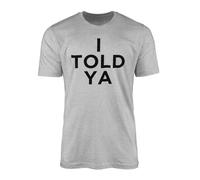 Willow Gifts I Told Ya T-Shirt Top Tee - Funny Bold Text Typography Art Statement Minimalist Graphic Witty Saying Cool Catchphrase Comfortable Modern Fashion Gift Present (Large, Heather Grey)