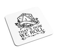 Willow Gifts - That's How We Roll Drinks Coaster - Funny Dungeons & Dragons D&D Fantasy Role Play Game Dungeon Master Gift Present Home Kitchen Decor Place Mat (White)