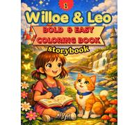 Willow & Leo: Bold & Easy Coloring Storybook: A Magical Adventure for Toddlers and Kids, Simple Large Designs for Relaxation, First Volume (Bold and Easy Coloring Books for Children)
