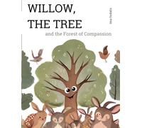 Willow, the Tree and the Compassionate Forest