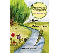 Willow the Willow Leaf: 2 (Treeture Creatures and Flowerbuds)