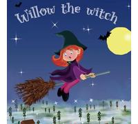 Willow The Witch's First Christmas: A Magical Heartwarming Story For Children | Perfect Gift For Halloween Or Christmas | Story & Picture Book (Willow The Witch Series)