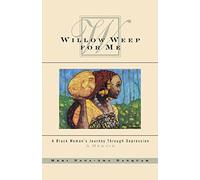 Willow Weep for Me: A Black Woman's Journey Through Depression