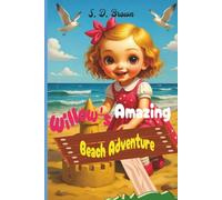 Willows Amazing Beach Adventure: A story where we join Willow during her Amazing Beach Adventure. She meets a young boy and spends the day at the beach, playing and sharing.
