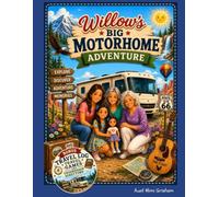 Willow's Big Motorhome Adventure: Join Willow and her family on a fun Route 66 motorhome adventure filled with campgrounds, games, and adventures! ... activities to record every amazing Memories