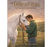 Willow's Voice: The Ambassador Horse (Ethan and Willow)