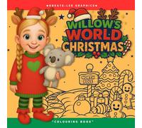 Willow's World: CHRISTMAS,: Cute Cozy Colouring Book for KIDS, Adults and Teens