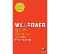 Willpower: Discover It, Use It and Get What You Want