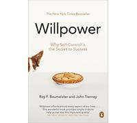 Willpower: Rediscovering Our Greatest Strength by Baumeister, Roy F., Tierney, John (September 6, 2012) Paperback