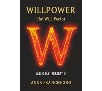 WILLPOWER: The Will Factor™ Come Integrare Volontà e Disponibilità per una Performance sostenibile: The Will Factor(TM) Come Integrare Volontà e ... sostenibile: 1 (W.E.N.D.Y. SERIES)