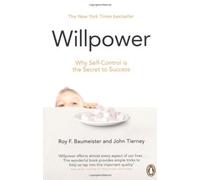 Willpower: Why Self-Control is the Secret of Success by Baumeister, Roy F. (2012)