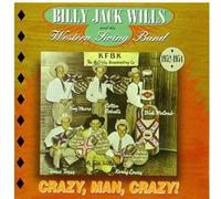 Wills, Billy Jack - Crazy Man Crazy!