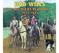 Wills, Bob - Bob Wills and His Texas Playboys 1932-1947