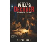 Will's Decoder: Cracking the Spy Code (Wesley Club Adventures)