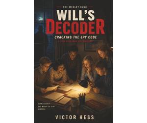 Will's Decoder: Cracking the Spy Code (Wesley Club Adventures)