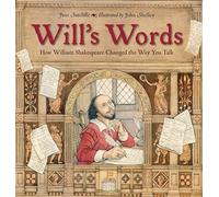 Will's Words: How William Shakespeare Changed the Way You Talk
