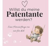Willst du meine Patentante werden?: Ein kleiner Junge hat eine große Frage