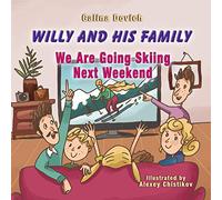 Willy and His Family: We Are Going Skiing Next Weekend: 4