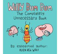 Willy Bum Bum: The Completely Unnecessary Book