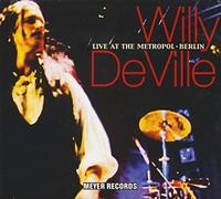 Willy Deville - Live At The Metropol-Berlin
