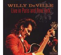 Willy DeVille - Live In Paris And New York