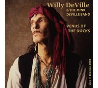 Willy DeVille & The Mink DeVille Band - Venus Of The Docks - Live In Bremen 2008