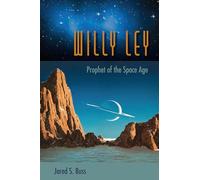 Willy Ley: From Rocketeer to the Far Side of the Moon
