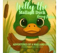 Willy the Mallard Duck: Going Fishin'
