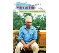 Willy's Wild Ride: The Unlikely Story of a Rebel Scientist in the Maine Woods