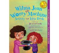 Wilma Jean the Worry Machine Activity and Idea Book