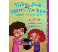 Wilma Jean the Worry Machine Activity and Idea Book[WILMA JEAN THE WOR-ACTIVITY BK][Paperback]