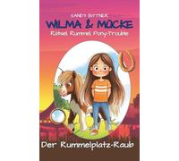Wilma & Mücke - Der Rummelplatz-Raub: Detektivgeschichte mit Humor und Pony ab 9 Jahren (Wilma & Mücke - Rätsel, Rummel, Pony-Trouble)