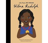 Wilma Rudolph: 27 (Little People, Big Dreams)
