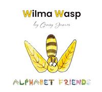 Wilma Wasp: And Her Wonderful Willow Tree: 23 (Alphabet Friends)