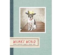 Wilma's World: Good Advice from a Good Dog