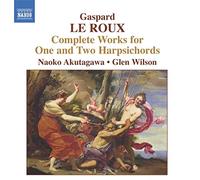 Wilson:Akutagawa - LE ROUX: Complete Works for 1 and 2 Harpsichords