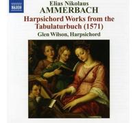 Wilson - Ammerbach: Harpsichord Works from Tabulaturbuch