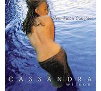 Wilson, Cassandra - New Moon Daughter