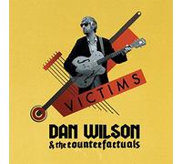 Wilson, Dan -& the Counterfactuals- - Victims