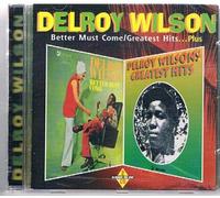 Wilson Delroy - Better Must Come/Greatest Hits