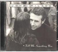 Wilson John - Tell Me Something New