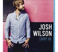 WILSON, JOSH - Carry Me